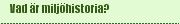 Vad är miljöhistoria?