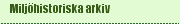 Miljöhistoriska arkiv