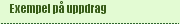 Exempel på uppdrag